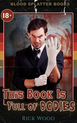 This Book is Full of Bodies by Wood, Rick