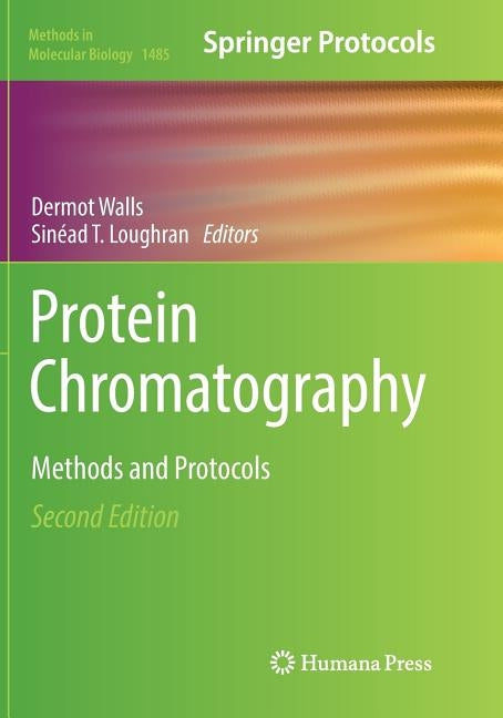 Protein Chromatography: Methods and Protocols by Walls, Dermot