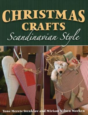 Christmas Crafts Scandinavian Style by Stenkløv, Tone Merete