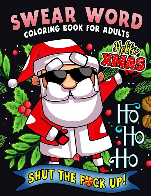 Swear Word Coloring Book for Adults: Christmas Collection Sweary Coloring book For Fun and Stress Relief by Rocket Publishing