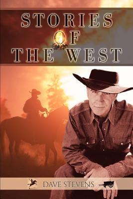 Stories of the West by Stevens, Dave