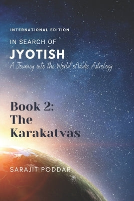 The Karakatvas: A Journey into the World of Jyotish by Poddar, Sarajit
