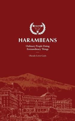 Harambeans: Ordinary People Doing Extraordinary Things by Lewis-Gayle, Okendo