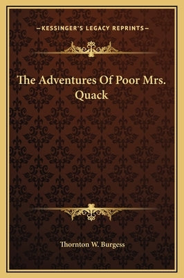 The Adventures of Poor Mrs. Quack by Burgess, Thornton W.