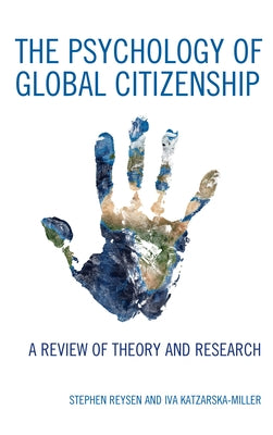 The Psychology of Global Citizenship: A Review of Theory and Research by Reysen, Stephen