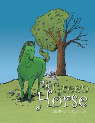 The Green Horse by Torii, Dennis R., Jr.
