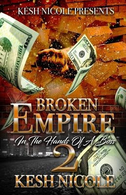 Broken Empire 2: In the Hands of a Boss by Nicole, Kesh