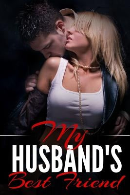 My Husband's Best Friend: A Taboo Erotic Novella by Young, Scarlett