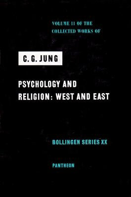 Collected Works of C.G. Jung, Volume 11: Psychology and Religion: West and East by Jung, C. G.
