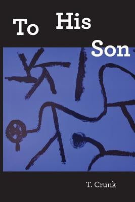 To His Son by Crunk, Tony