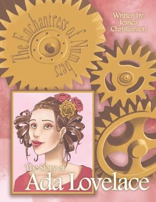 The Enchantress of Numbers: The Story of Ada Lovelace by Christianson, Jessica