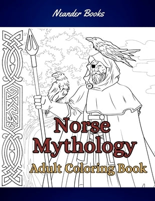 Norse Mythology: Coloring Book for Adults and Teens by Books, Neander