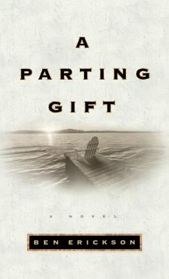A Parting Gift by Erickson, Ben