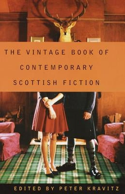 The Vintage Book of Contemporary Scottish Fiction by Kravitz, Peter