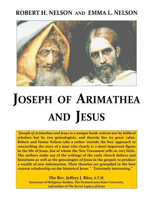 Joseph of Arimathea and Jesus by Nelson, Emma L.