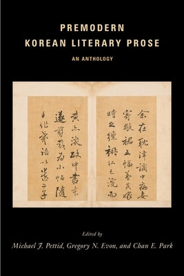Premodern Korean Literary Prose: An Anthology by Pettid, Michael J.