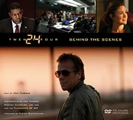 24: Behind the Scenes by Cassar, Jon