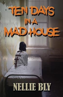 Ten Days in A Madhouse by Fife, Bruce