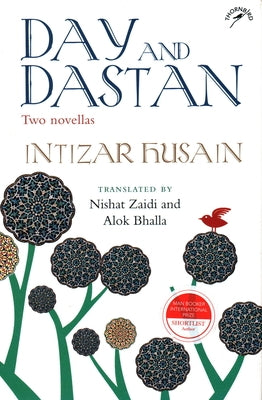 Day and Dastan: Two Novellas by Husain, Intizar