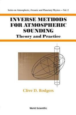 Inverse Methods for Atmospheric Sounding: Theory and Practice by Rodgers, Clive D.