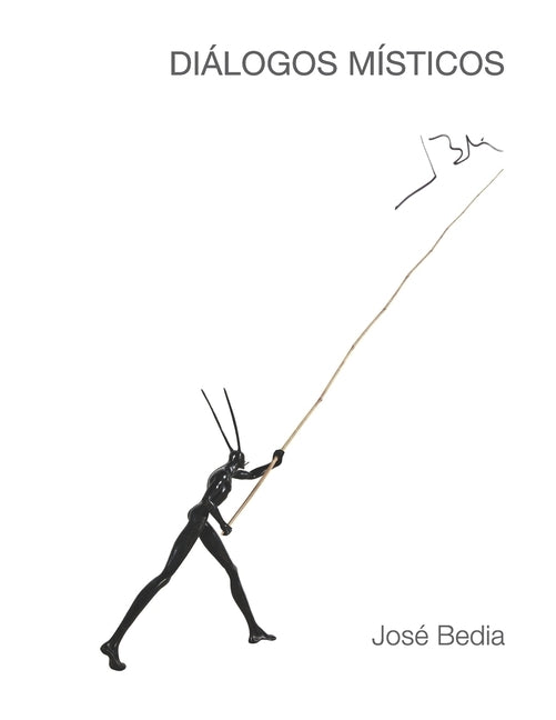 Diálogos Místicos: José Bedia by Ortega, Píter