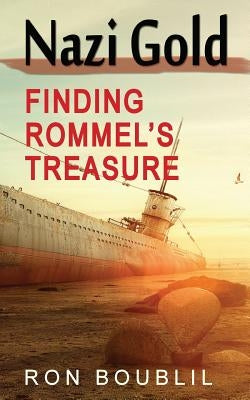 Nazi Gold, Finding Rommel's Treasure by Boublil, Ron