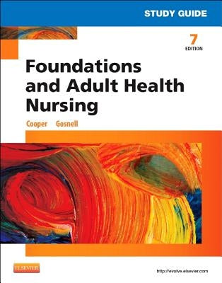 Study Guide for Foundations and Adult Health Nursing by Cooper, Kim
