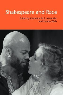 Shakespeare and Race by Alexander, Catherine M. S.