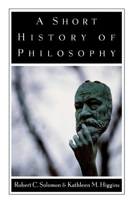A Short History of Philosophy by Solomon, Robert C.