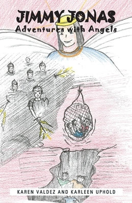 Jimmy Jonas: Adventures with Angels by Valdez, Karen