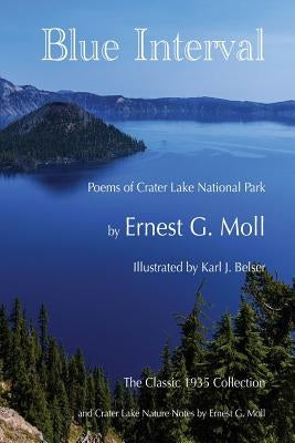 Blue Interval: Poems of Crater Lake National Park by Belser, Karl J.