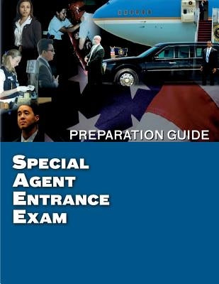 Special Agent Entrance Exam Preparation Guide by U. S. Department of Homeland Security