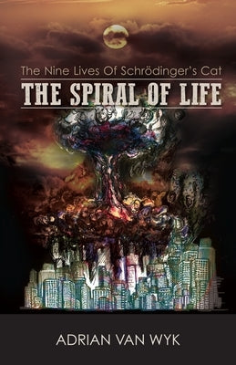 The Spiral Of Life by Van Wyk, Adrian