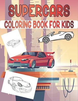 Supercars Coloring Book For Kids: Cute Supercars Coloring Pages by Publications, Rr