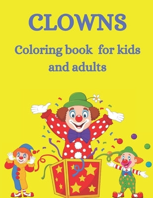clowns coloring book for kids And adults: Cute and stress relief coloring book for crazy clowns Fun coloring book for young and old for anyone who lov by Mimit, Coloring