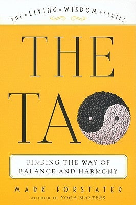 The Tao: Finding the Way of Balance and Harmony by Forstater, Mark