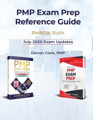 PMP Exam Prep Reference Guide: Technical Project Manager by Clark, Darron