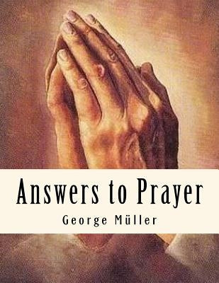 Answers to Prayer: Spiritual Classics by C, A. E.