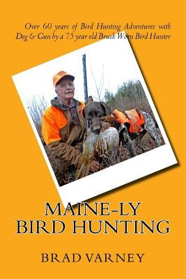 Maine-ly Bird Hunting by Varney, Brad