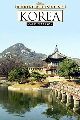 A Brief History of Korea by Peterson, Mark