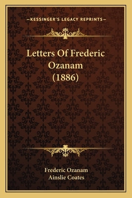 Letters of Frederic Ozanam (1886) by Ozanam, Frederic