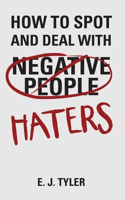 How to Spot and Deal with Haters by Tyler, E. J.