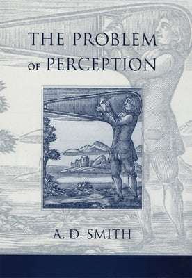 Problem of Perception by Smith, A. D.