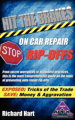 Hit the Brakes on Car Repair Rip-Offs by Hart, Richard
