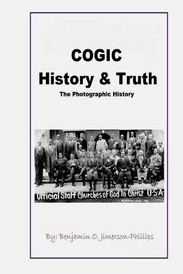 C.O.G.I.C. History & Truth by Jimerson-Phillips, Benjamin