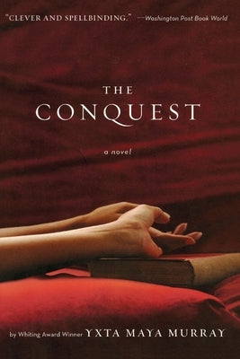 The Conquest by Maya Murray, Yxta