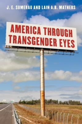 America Through Transgender Eyes by Sumerau, J. E.