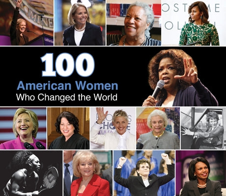 100 American Women Who Changed the World by Publications International Ltd