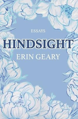 Hindsight by Geary, Erin