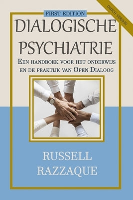 Dialogische Psychiatrie (Dutch Version): Een handboek voor het onderwijs en de praktijk van Open Dialoog by Razzaque, Russell